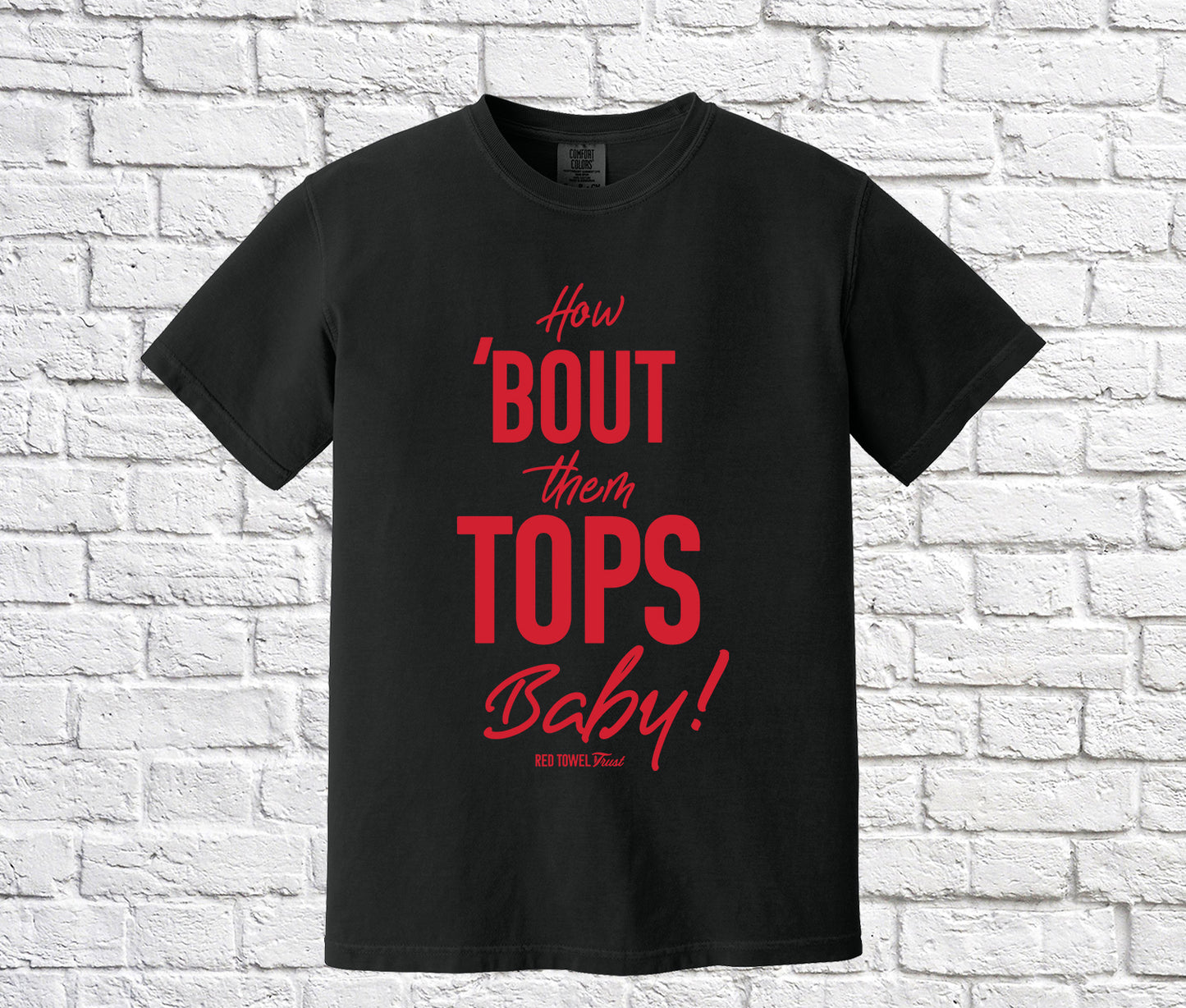 How 'Bout Them Tops, Baby? Short Sleeve T-shirt- Black Shirt with Red Font