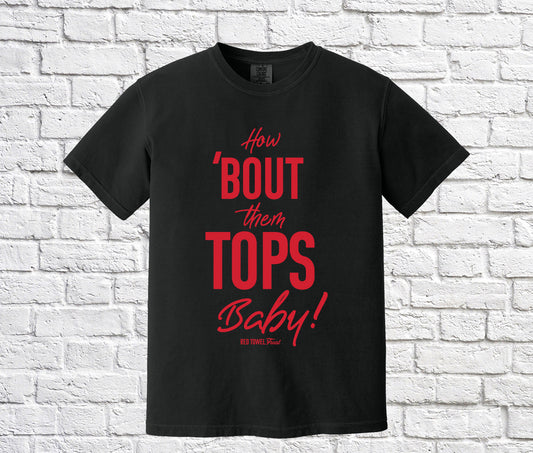 How 'Bout Them Tops, Baby? Short Sleeve T-shirt- Black Shirt with Red Font